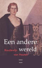 Een andere wereld 9789059119314 Boudewijn van Houten, Boeken, Verzenden, Zo goed als nieuw, Boudewijn van Houten