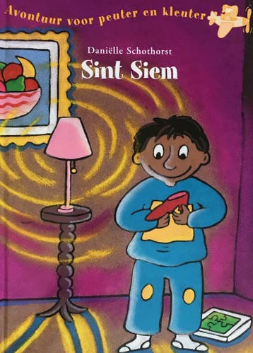 Sint Siem / Avontuur voor peuter en kleuter 9789027661050, Verzenden, Daniëlle Schothorst