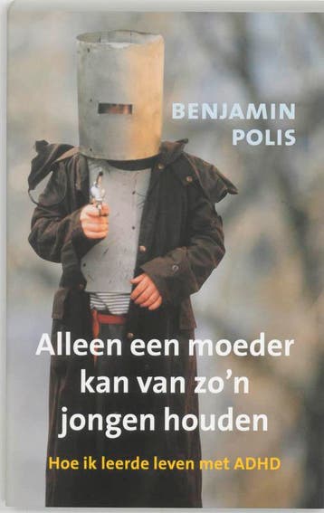 Alleen een moeder kan van zon jongen houden 9789057121968, Boeken, Verzenden, Gelezen, B. Polis
