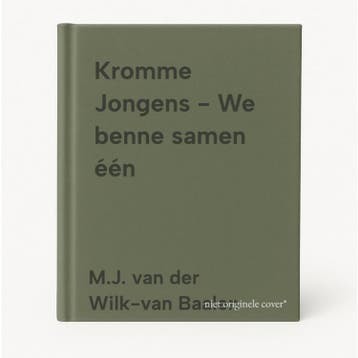 Kromme Jongens - We benne samen één 9789081313322, Verzenden, Gelezen, M.J. van der Wilk-van Baalen