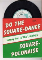 Johnny Hot & The Longlegs – Do The Square-Dance / Square-Pol, Ophalen of Verzenden, Nieuw in verpakking