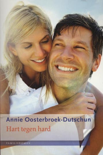 Hart tegen hard 9789020530438 Annie Oosterbroek-Dutschun, Verzenden, Zo goed als nieuw, Annie Oosterbroek-Dutschun
