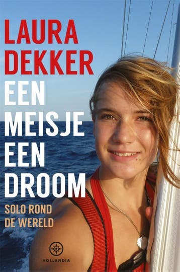 Een meisje, een droom 9789064106989 Laura Dekker, Boeken, Verzenden, Gelezen, Laura Dekker