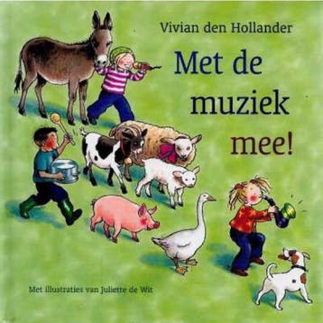 Met de muziek mee ! 9789026998263 Vivian den Hollander, Verzenden, Vivian den Hollander