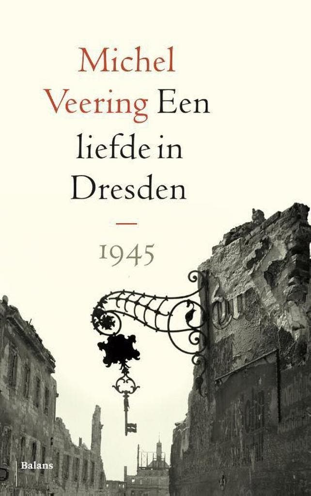 Een liefde in Dresden 9789460039898 Michel Veering, Boeken, Geschiedenis | Wereld, Gelezen, Verzenden