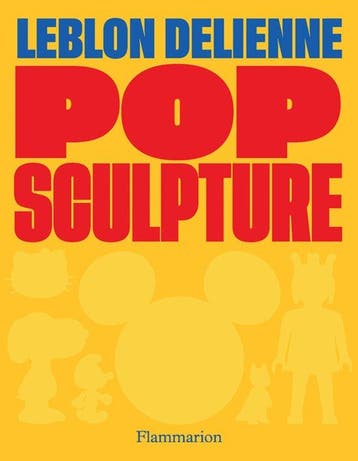 Pop Sculpture (Bilingual edition) 9782080467126, Verzenden, Juliette de Blegiers