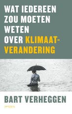 Wat iedereen zou moeten weten over klimaatverandering, Verzenden, Zo goed als nieuw, Bart Verheggen