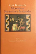 Moortje en Spaanschen Brabander 9789025302962 G.A. Bredero, Verzenden, Gelezen, G.A. Bredero