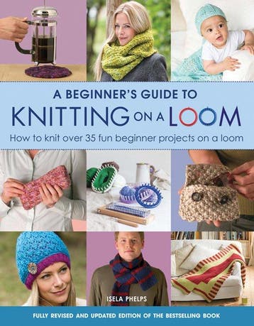 A Beginners Guide to Knitting on a Loom (New Edition), Verzenden, Isela Phelps