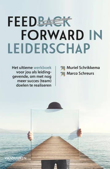 Feedforward In Leiderschap | Nieuw, Boeken, Verzenden, Nieuw, Muriel Schrikkema; Marco Schreurs