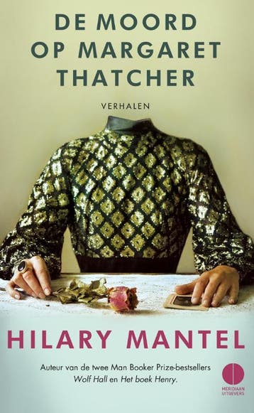 De moord op Margaret Thatcher 9789048824090 Hilary Mantel, Verzenden, Zo goed als nieuw, Hilary Mantel