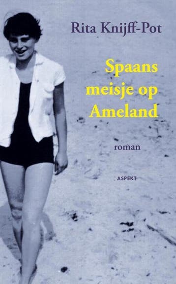 Spaans meisje op Ameland 9789461530196 Rita Knijff-Pot, Verzenden, Gelezen, Rita Knijff-Pot