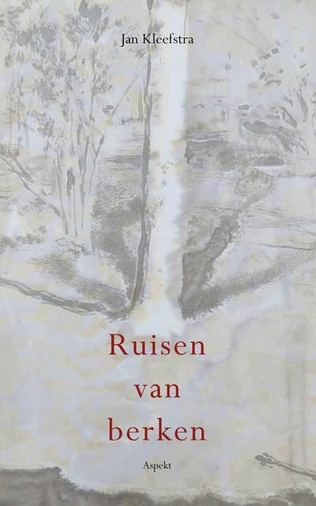 Ruisen van berken 9789464874839 Jan Kleefstra, Verzenden, Jan Kleefstra