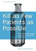 Kill As Few Patients As Possible 9781580089173 Oscar London, Verzenden, Oscar London