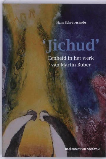 JICHUD - EENHEID IN HET WERK VAN MARTIN BUBER 9789023924340, Verzenden, Hans Schravesande
