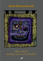 Hoe, vader word je weer een vlinder? 9789079133123, Verzenden, Gelezen, Mark Mastenbroek