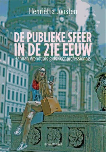 De publieke sfeer in de 21e eeuw 9789492538659, Boeken, Filosofie, Verzenden, Zo goed als nieuw, Henriëtta Joosten