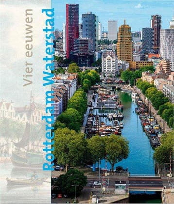Vier eeuwen Rotterdam Waterstad 9789083026602 P.J.E. van Ast, Verzenden, P.J.E. van Ast
