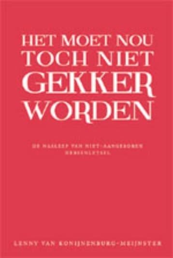 Het moet nou toch niet gekker worden! 9789051797299, Verzenden, Zo goed als nieuw, L. van Konijnenburg-Meijnster
