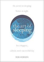 The Art of Sleeping the secret to sleeping better at night, Verzenden, Gelezen, Rob Hobson