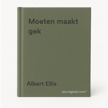 Moeten maakt gek 9789041403100 Albert Ellis, Verzenden, Zo goed als nieuw, Albert Ellis