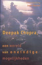 Deepak Chopra, een wereld van oneindige mogelijkheden, Boeken, Verzenden, Zo goed als nieuw, Deepak Chopra