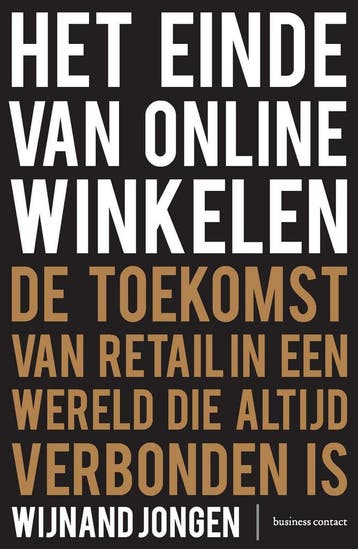 Het einde van online winkelen 9789047012269 Wijnand Jongen, Verzenden, Zo goed als nieuw, Wijnand Jongen