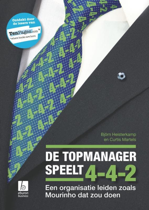 De topmanager speelt 4-4-2 9789059724792 Bjorn Heisterkamp, Boeken, Economie, Management en Marketing, Gelezen, Verzenden