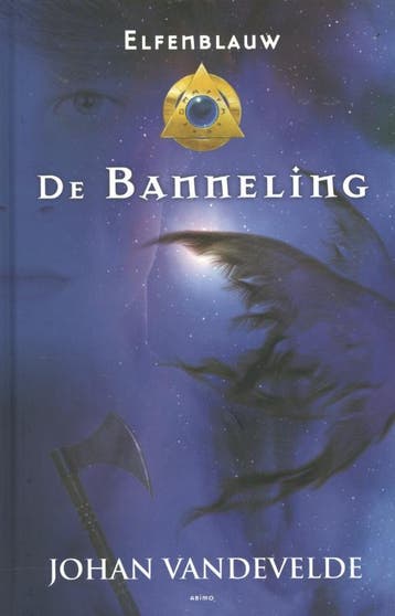 De banneling / Elfenblauw / 3 9789059328990 Johan Vandevelde, Boeken, Verzenden, Gelezen, Johan Vandevelde