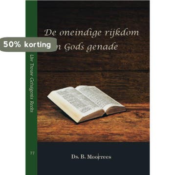 De oneindige rijkdom van Gods genade / Uw Trouw Getuigenis /, Verzenden, Zo goed als nieuw, B. Moorrees