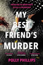 My Best Friends Murder 9781471195396 Polly Phillips, Verzenden, Polly Phillips