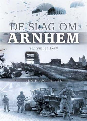 De slag om Arnhem september 1944 9789044705485 L. Clark, Verzenden, Zo goed als nieuw, L. Clark
