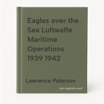 Eagles over the Sea Luftwaffe Maritime Operations 1939 1942, Verzenden, Lawrence Paterson