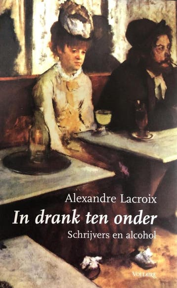 In drank ten onder 9789058480316 A. Lacroix, Verzenden, Zo goed als nieuw, A. Lacroix