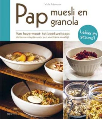 Pap, muesli en granola 9789044743203 Viola Adamsson, Verzenden, Zo goed als nieuw, Viola Adamsson