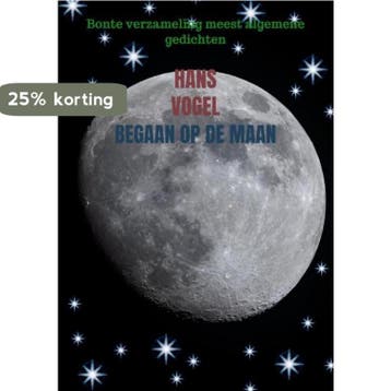 Begaan op de maan 9789464059649 Hans Vogel, Verzenden, Zo goed als nieuw, Hans Vogel