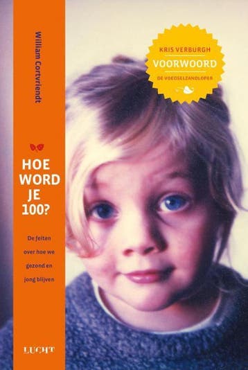 Hoe word je 100? / Hoe word je 100? 9789491729201, Verzenden, Gelezen, William Cortvriendt