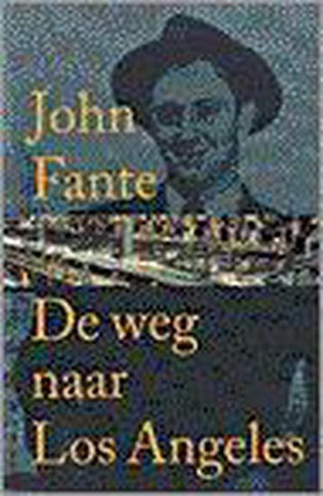 De weg naar Los Angeles 9789060058190 J. Fante, Verzenden, J. Fante