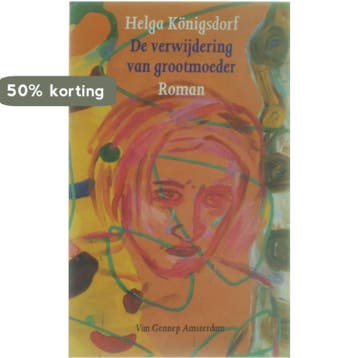Verwijdering van grootmoeder 9789055151806 H. Konigsdorf, Verzenden, H. Konigsdorf