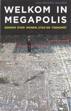 Welkom in Megapolis 9789045005607 Jan-Hendrik Bakker, Verzenden, Gelezen, Jan-Hendrik Bakker