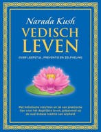 Vedisch leven 9789492984234 Narada Kush, Boeken, Verzenden, Gelezen, Narada Kush