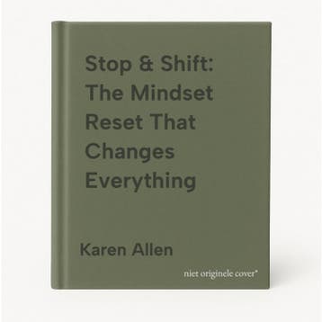 Stop & Shift: The Mindset Reset That Changes Everything, Verzenden, Zo goed als nieuw, Karen Allen