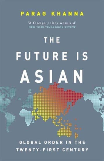 Khanna, P: Future Is Asian 9781474610674 Parag Khanna, Verzenden, Parag Khanna