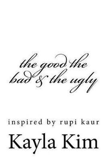 The Good the Bad & the Ugly 9781544157450 Kayla Kim, Verzenden, Gelezen, Kayla Kim