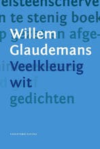 Veelkleurig wit 9789076407524 Willem Glaudemans, Boeken, Verzenden, Gelezen, Willem Glaudemans
