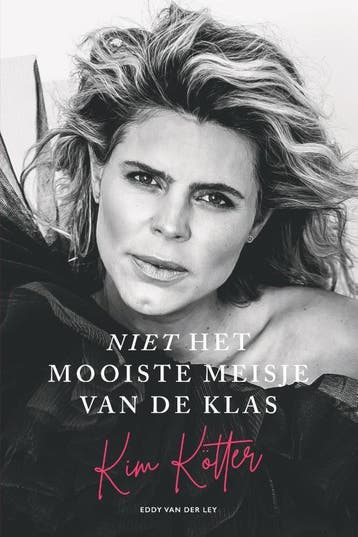 Niet Het Mooiste Meisje Van De Klas | Kim Kötter; Eddy Ley, Verzenden, Nieuw, Kim Kötter; Eddy Ley