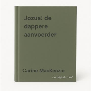 Jozua: de dappere aanvoerder 9789024227143 Carine MacKenzie, Verzenden, Carine MacKenzie