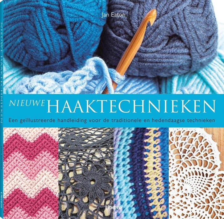 Nieuwe haaktechnieken 9789089982636 Jan Eaton, Boeken, Hobby en Vrije tijd, Gelezen, Verzenden