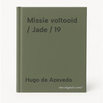 Missie voltooid / Jade / 19 9789062570409 Hugo de Azevedo, Boeken, Verzenden, Zo goed als nieuw, Hugo de Azevedo