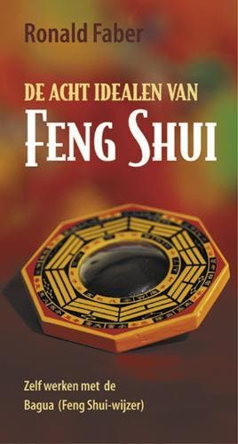 ACHT IDEALEN VAN FENG SHUI 9789063784836 R. Faber, Livres, Verzenden, R. Faber